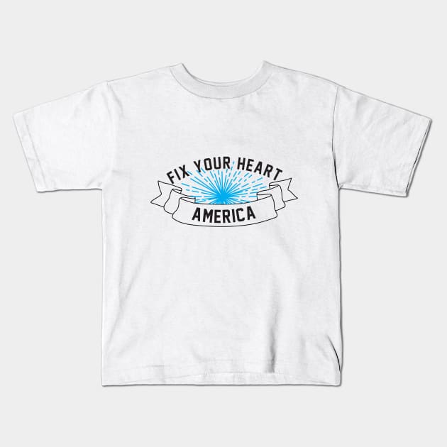 fix your heart america Kids T-Shirt by SAM DLS